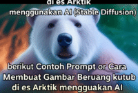 Cara Membuat Gambar Beruang kutub di es Arktik menggunakan AI (Stable Diffusion) berikut Contoh Prompt
