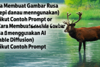 Cara Membuat Gambar Rusa di tepi danau menggunakan AI (Stable Diffusion) berikut Contoh Prompt